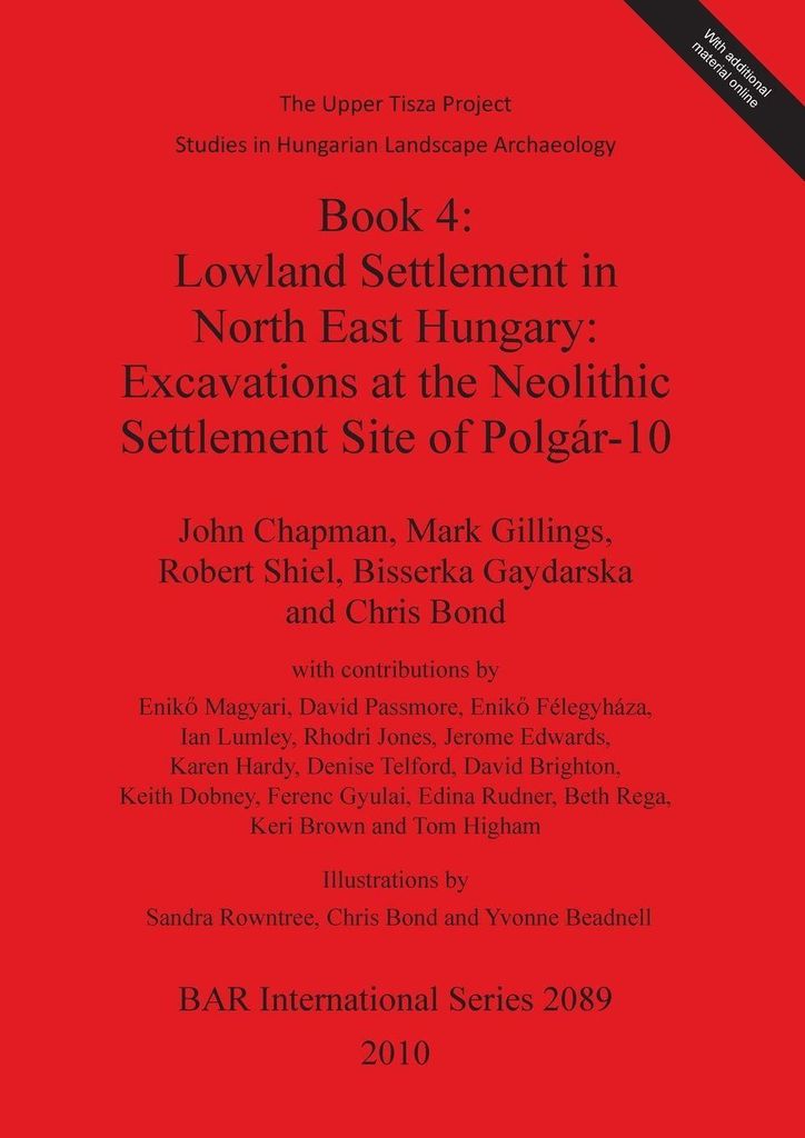 Book 4: Lowland Settlement in North East Hungar. Chapman, John.