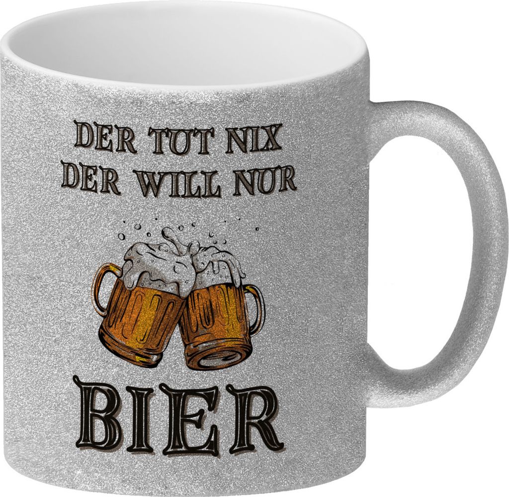 Bier Glitzer-Kaffeebecher mit Spruch Der tut nix der will nur Bier