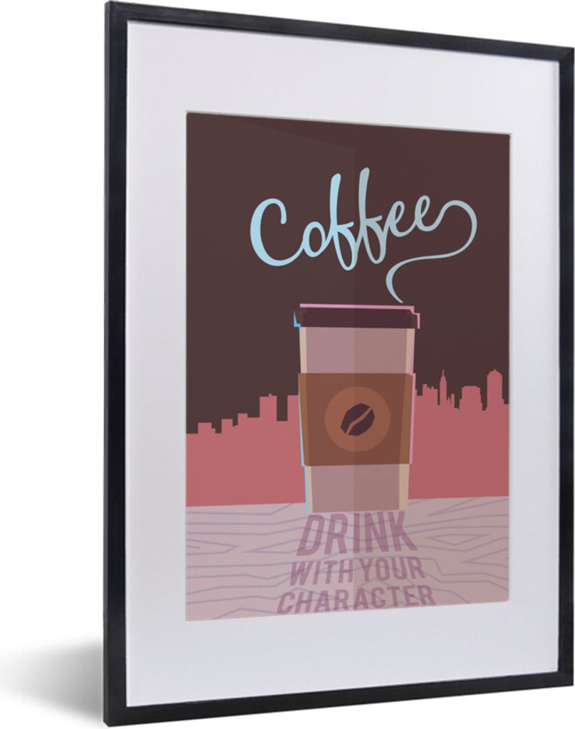 MuchoWow MuchoWow Gerahmtes Poster Zitate - Sprichwörter - Kaffee trinken mit deinem Charakter 30x40 cm - Poster mit zchwarzem Bilderrahmen - ...