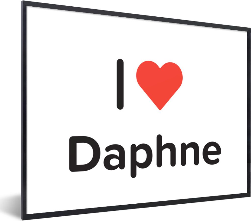 MuchoWow Gerahmtes Poster Ich liebe - Daphne - Mädchen 80x60 cm - Poster mit Schwarzem Bilderrahmen Wandposter Rahmen Foto Bilder - Schwarzem - ...