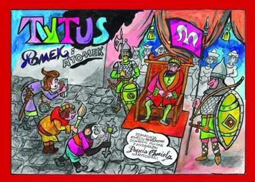 Tytus, Romek i ATomek pomagają księciu Mieszkowi ochrzcić Polskę z wyobraźni Papcia Chmiela narysowani