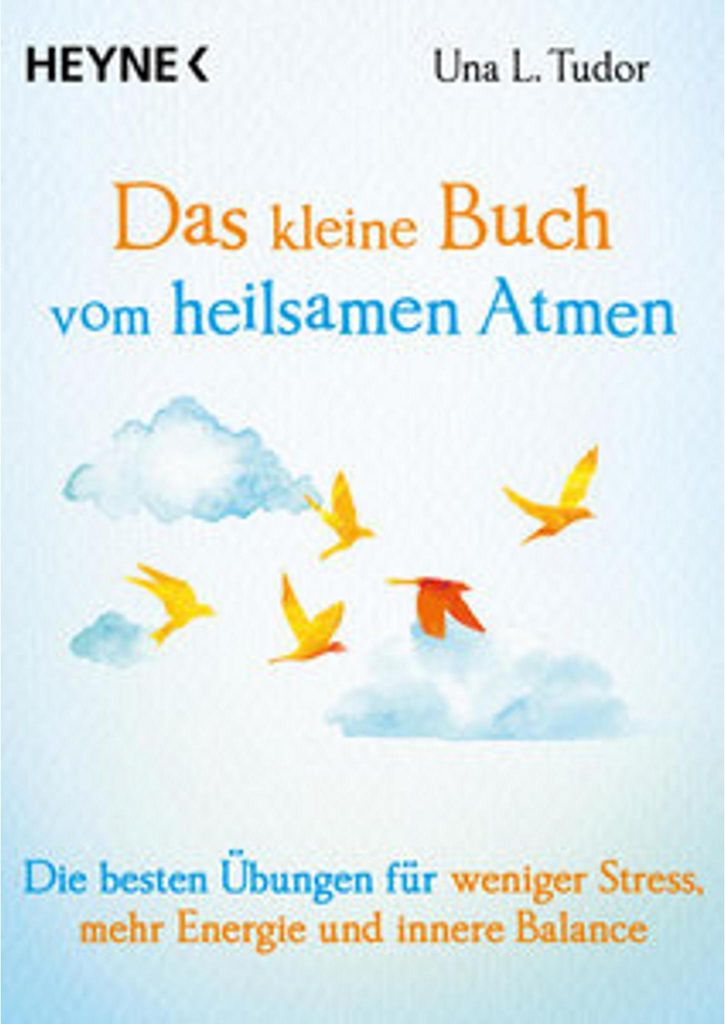 Das kleine Buch vom heilsamen Atmen