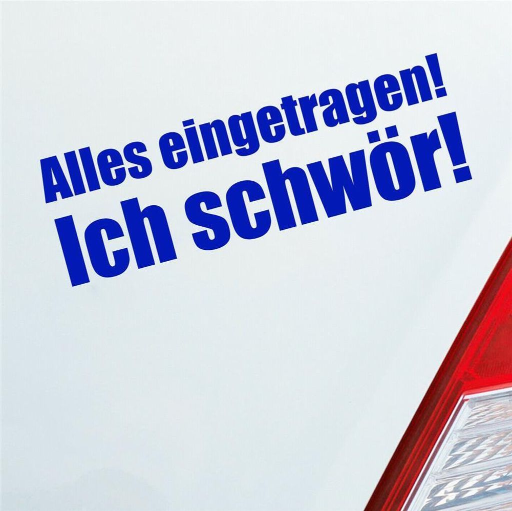 Auto Aufkleber Alles eingetragen! Ich schwör! Tuning 19x6,1 cm Dunkelblau Sticker Heckscheibenaufkleber