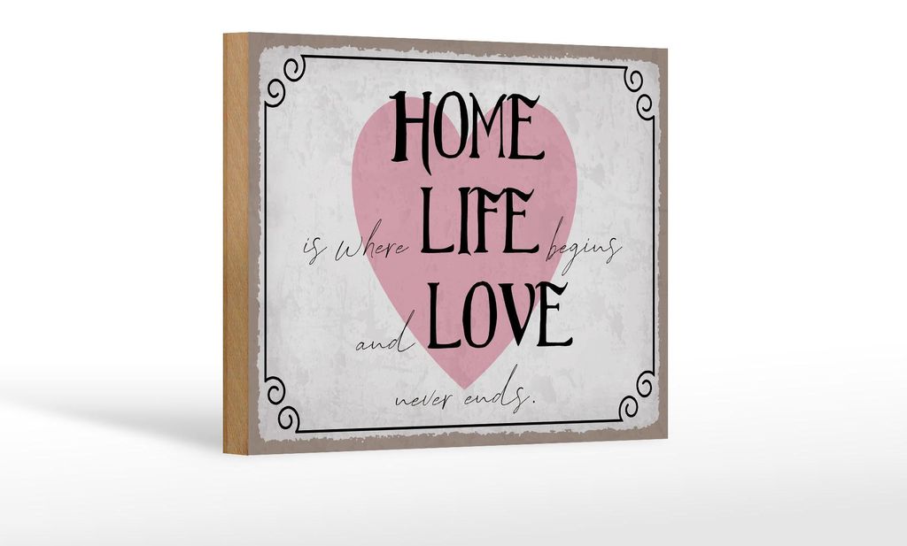 Holzschild Spruch 18x12cm Home Life Love never ends