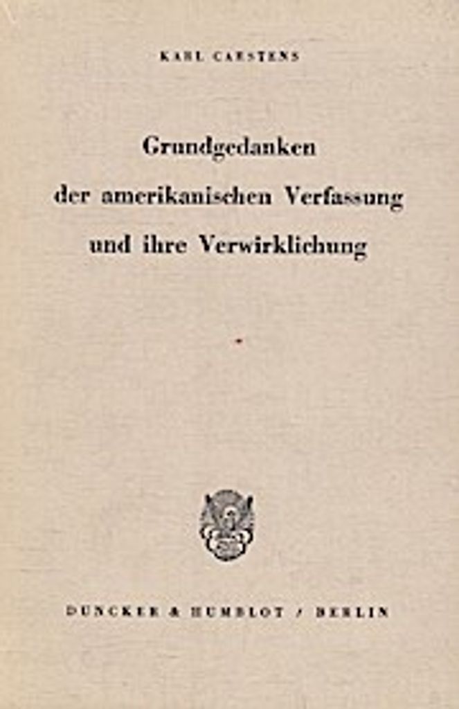 Grundgedanken der amerikanischen Verfassung und ihrer Verwirklichung