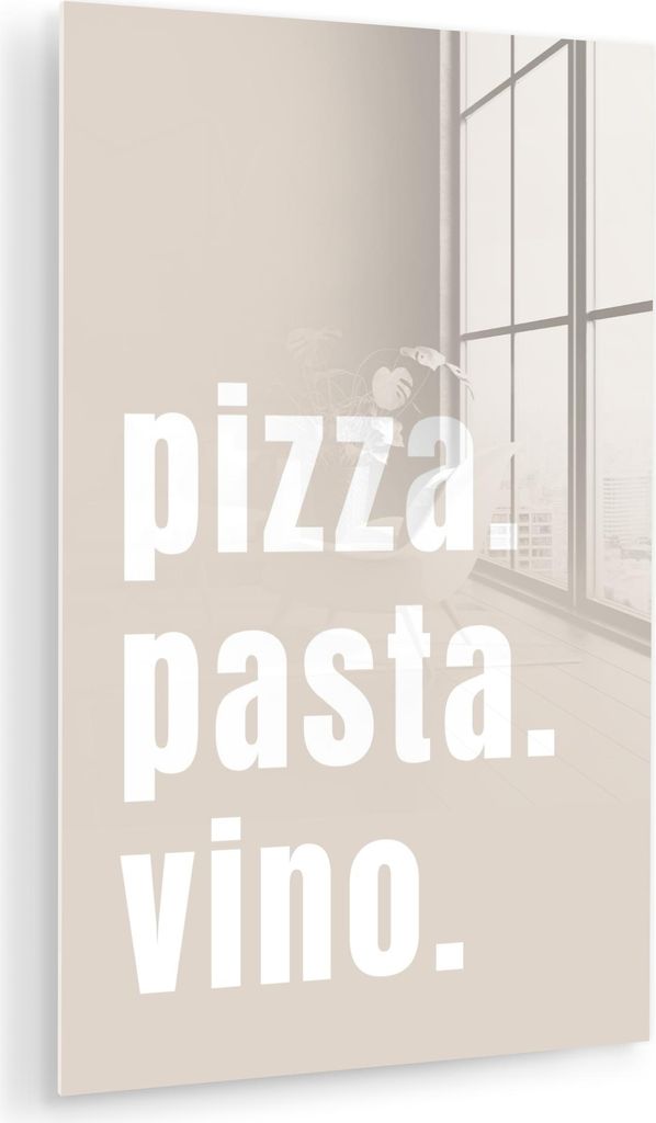 MuchoWow Glasbilder - Bilder auf Wandbild - Foto auf Glas Zitat - Pizza, Pasta, Vino - Beige - Weiß 80x120 cm Wanddekoration aus Glas - Acrylglasb...
