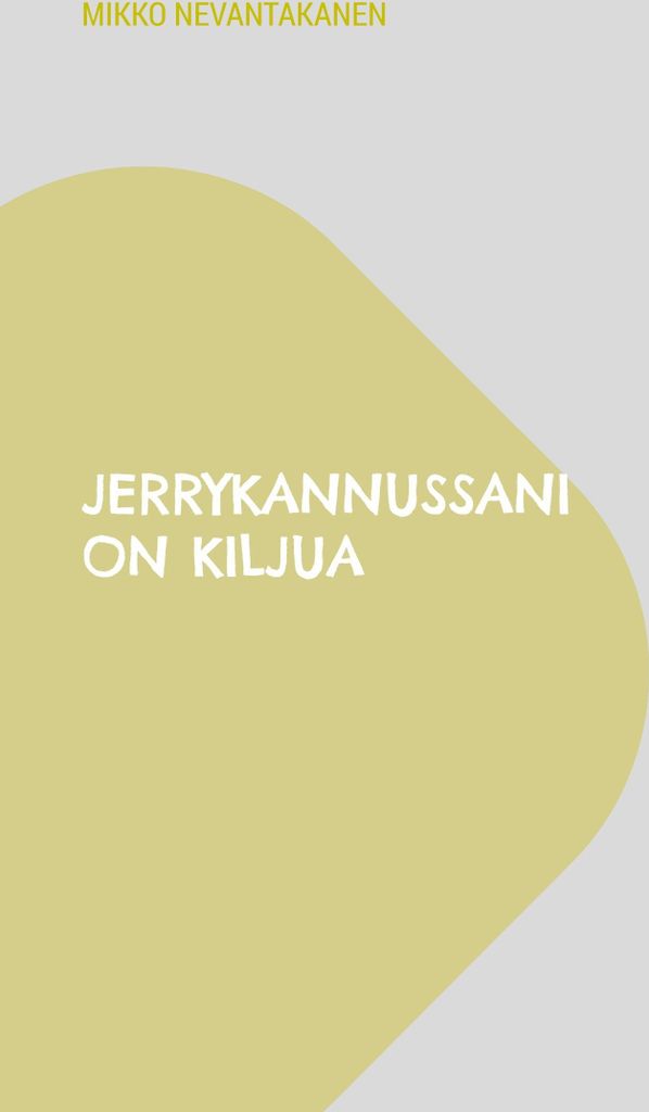 Jerrykannussani on kiljua