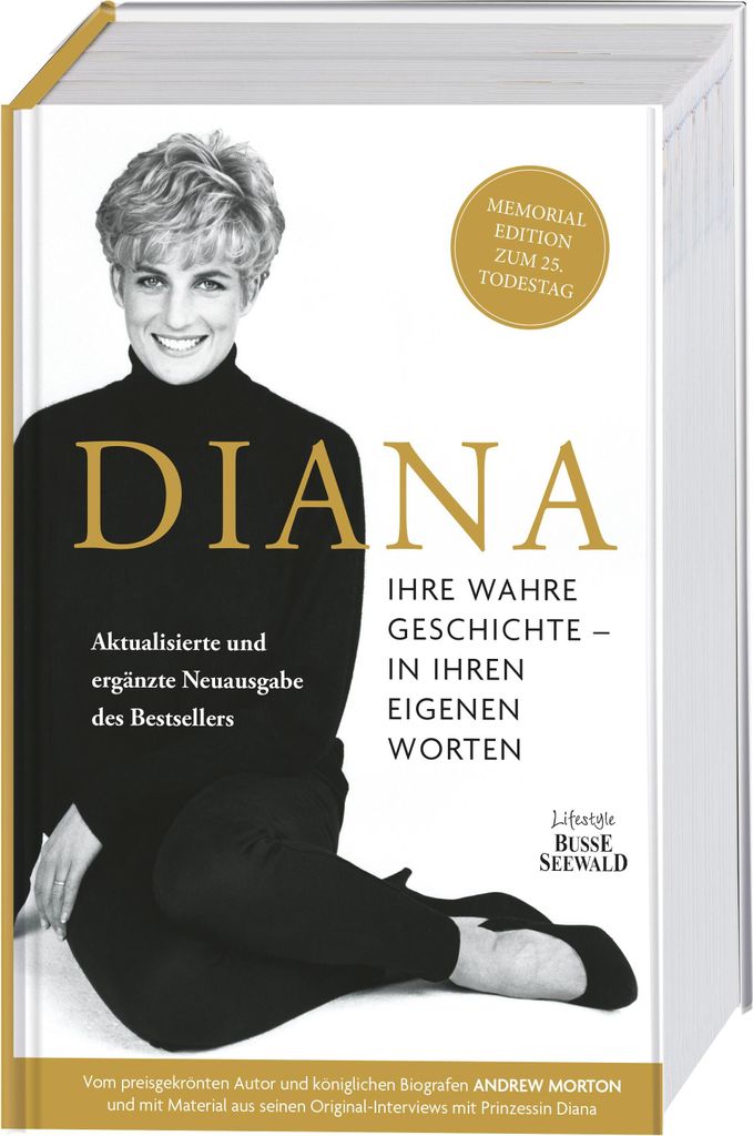 Diana. Ihre wahre Geschichte - in ihren eigenen Worten. Die Biografie von Diana, Princess of Wales. Memorial Edition: Aktualisierte und ergänzte N...