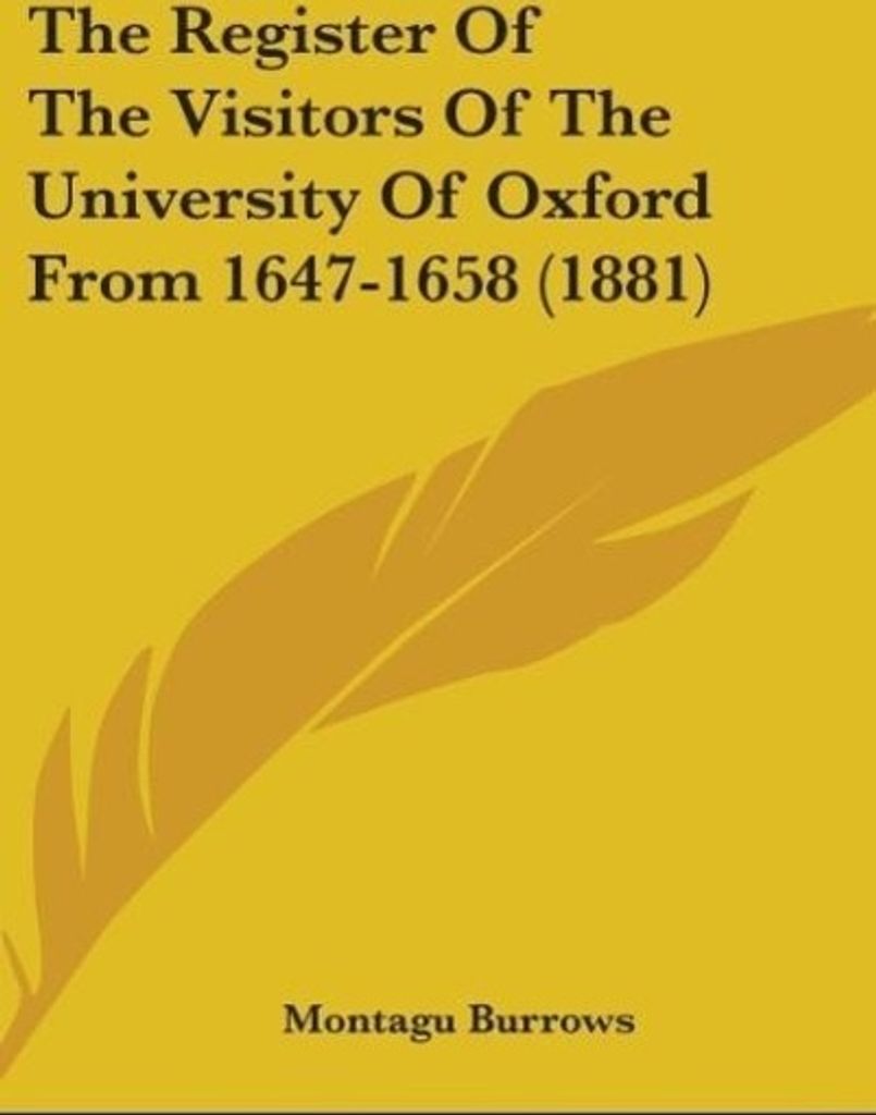 The Register Of The Visitors Of The University Of Oxford From 1647-1658 (1881)