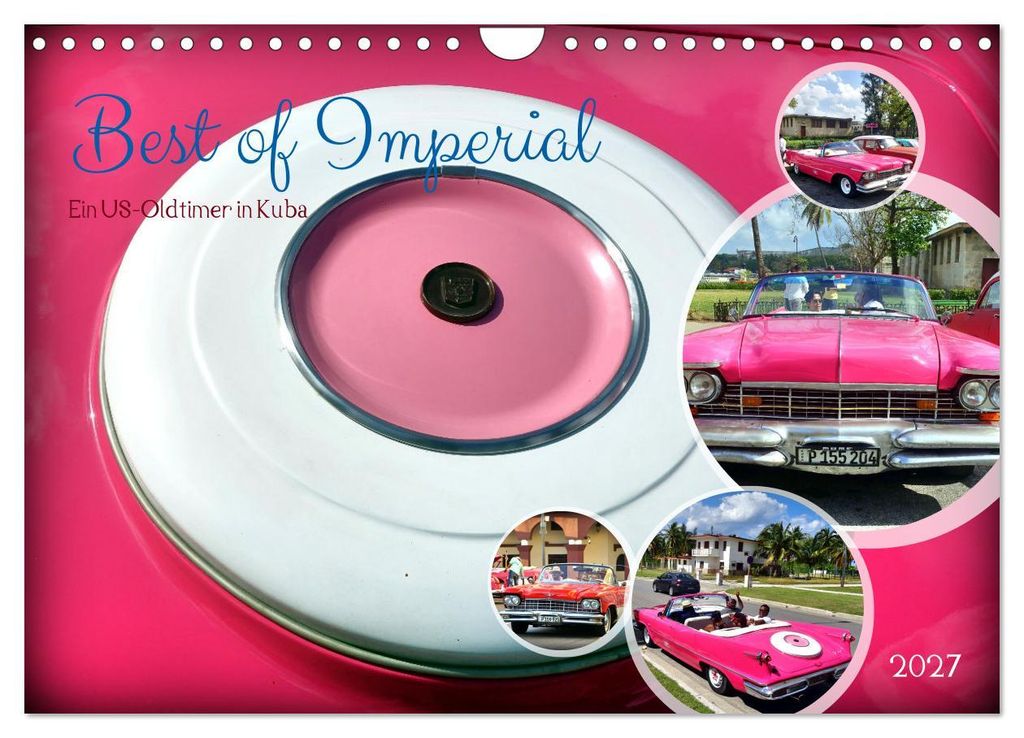 Best of Imperial - Ein US-Oldtimer in Kuba (Wandkalender 2027 DIN A4 quer), CALVENDO Monatskalender