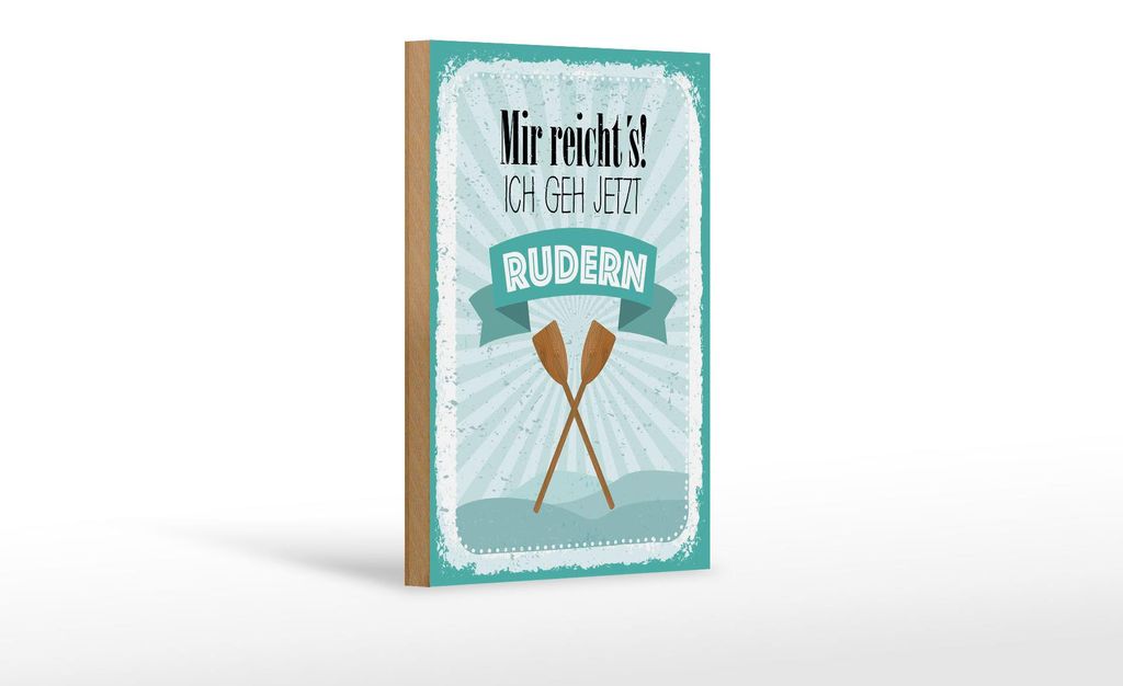 Holzschild Spruch 12x18 cm Mir reichtŽs ich geh jetzt rudern Deko Schild