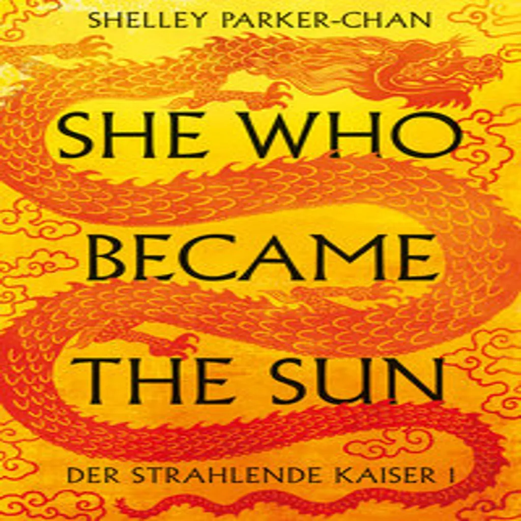 Celle qui devint le soleil - Roman fantasy historique de Shelley Parker-Chan
