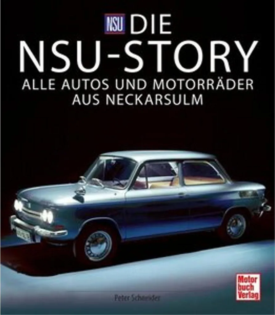 Die NSU-Story : Album Illustré sur les Innovations Techniques NSU