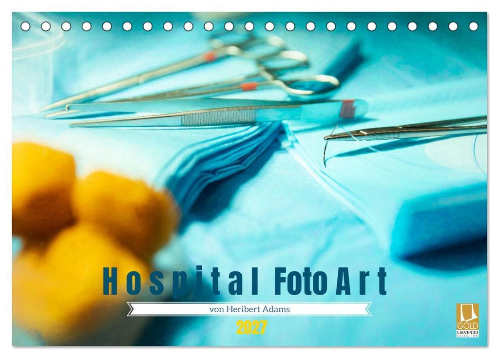 Hospital FotoArt (Tischkalender 2027 DIN A5 quer), CALVENDO Monatskalender