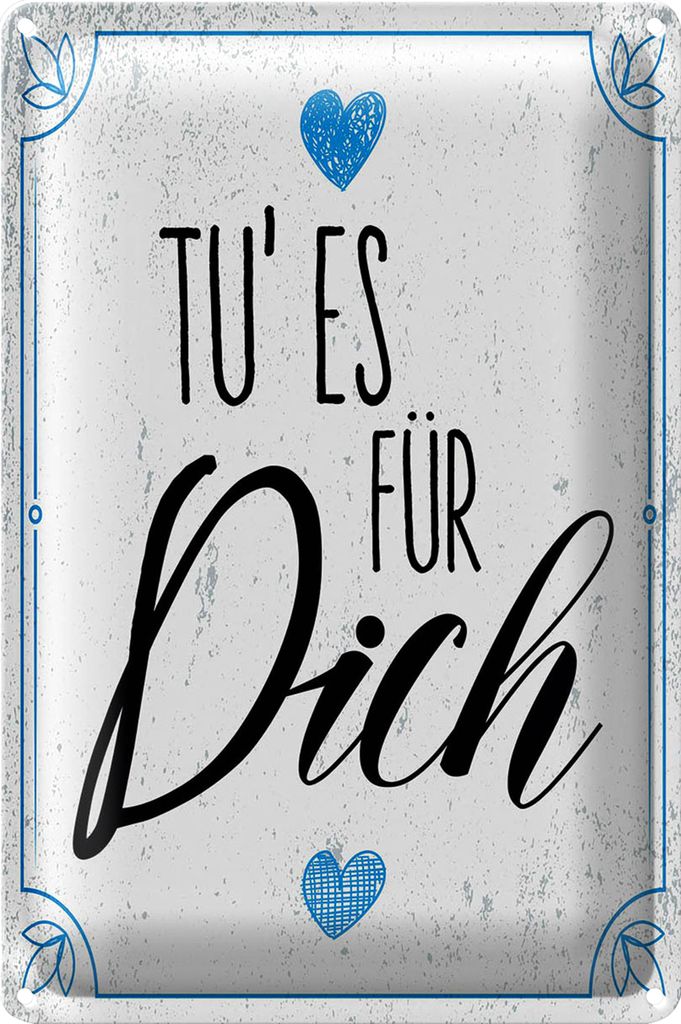 Blechschild Spruch Tu es für dich Herz Familie Liebe 18x12cm