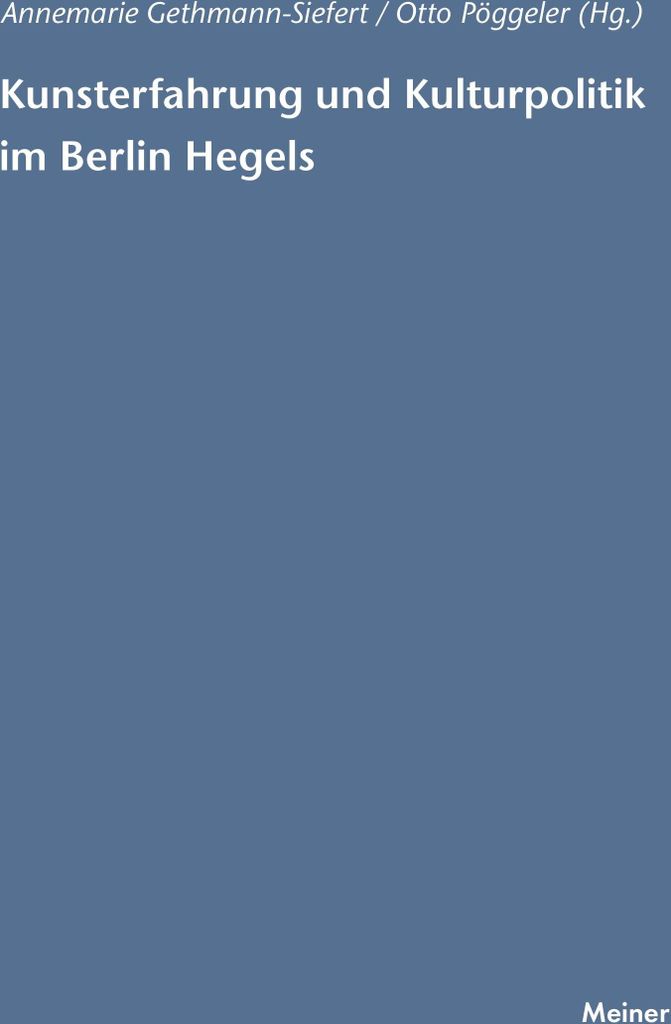 Kunsterfahrung und Kulturpolitik im Berlin Hegels