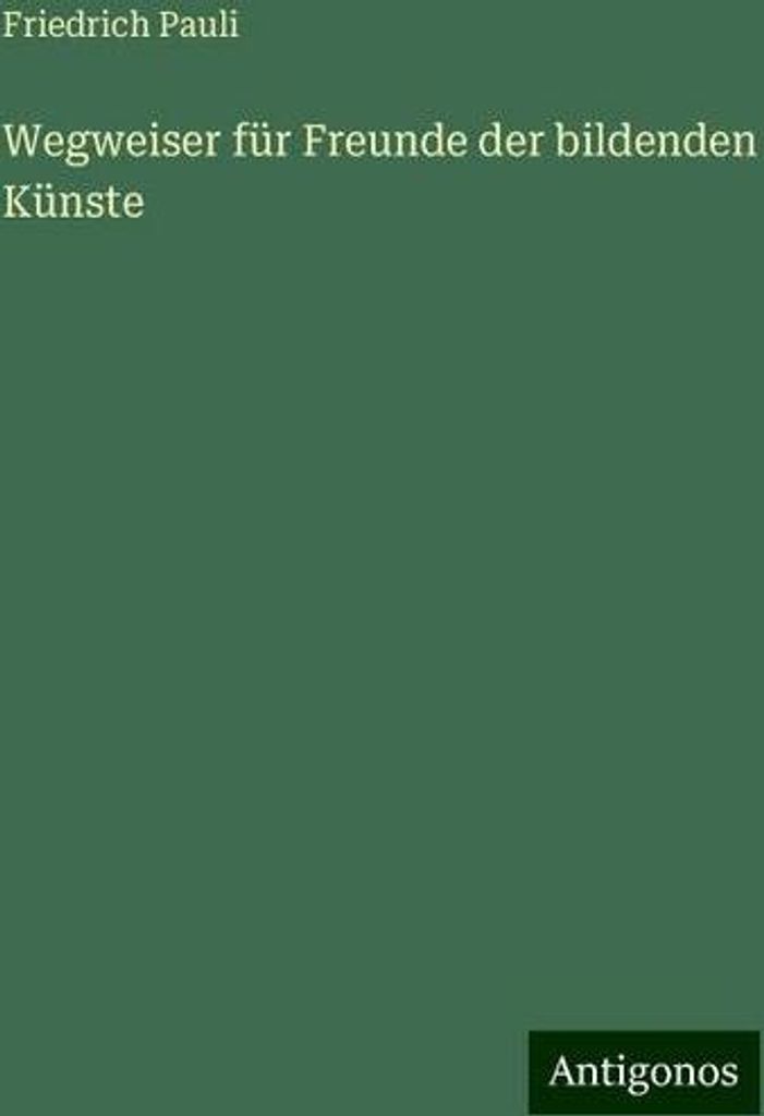 Wegweiser für Freunde der bildenden Künste