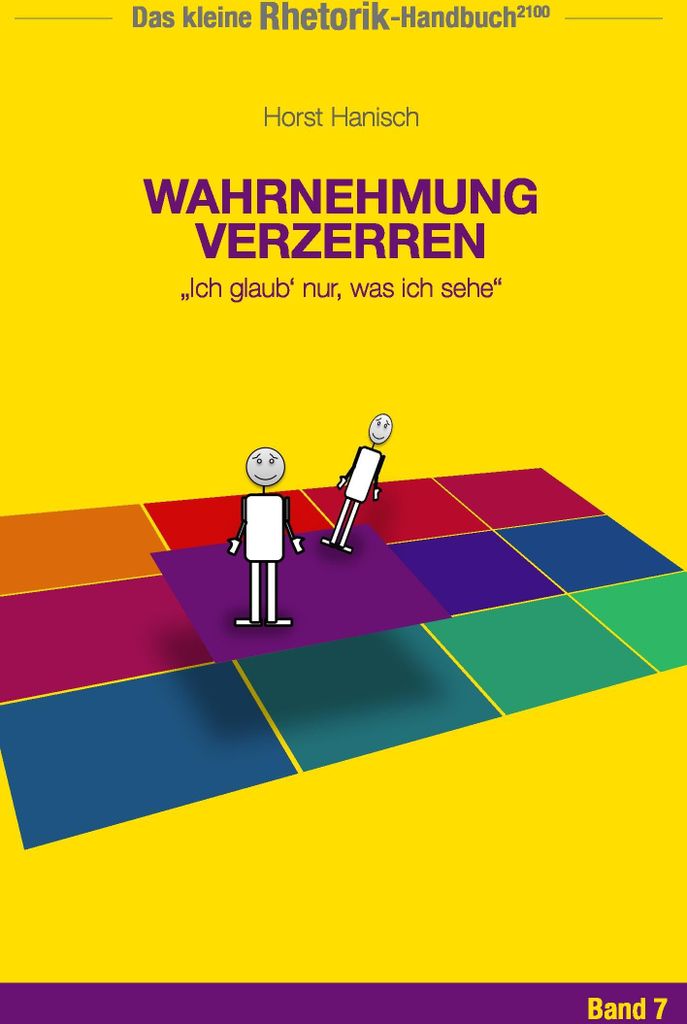 Rhetorik-Handbuch 2100 - Wahrnehmung verzerren