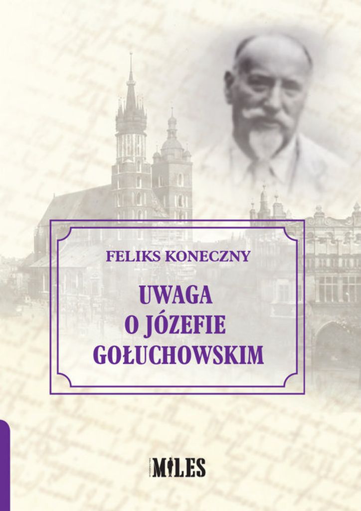 Uwaga o Józefie Gołuchowskim - Feliks Koneczny (Biografien auf Polnisch)