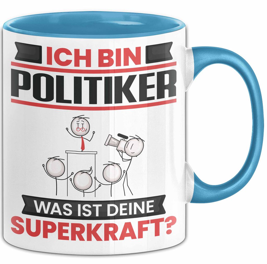 Politiker Tasse Geschenk für Politiker Geburtstag Lustiger Spruch Kaffee-Becher Was Ist Deine Superkraft (Blau)