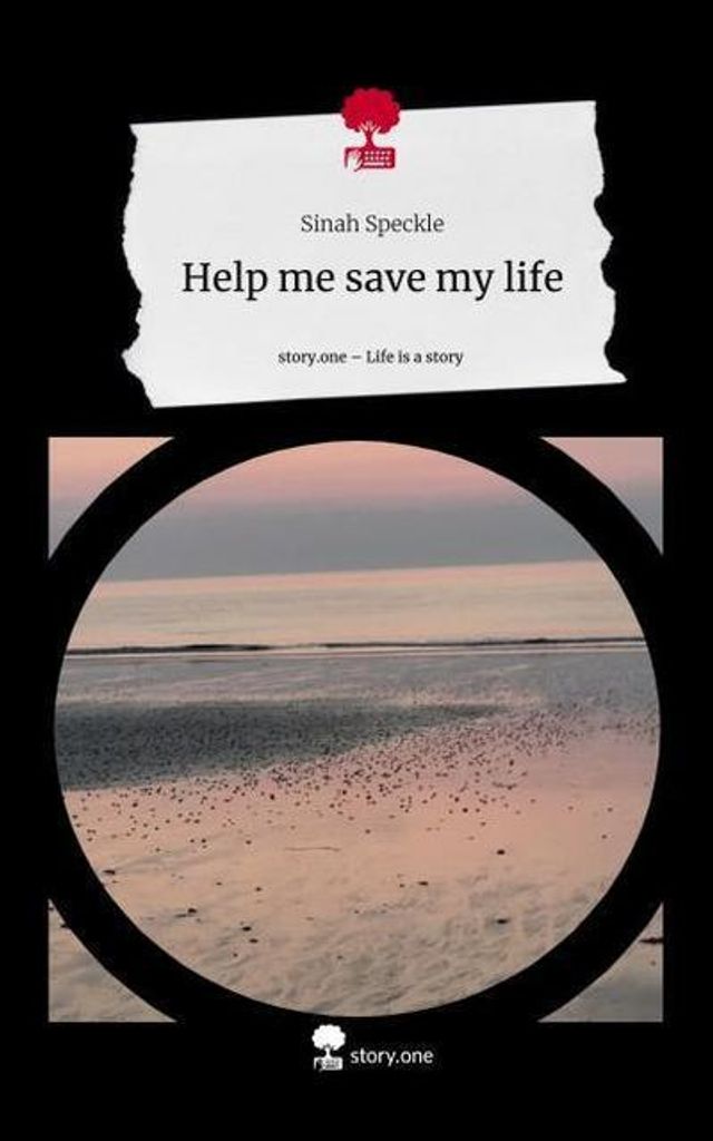Help me save my life. Life is a Story - story.one