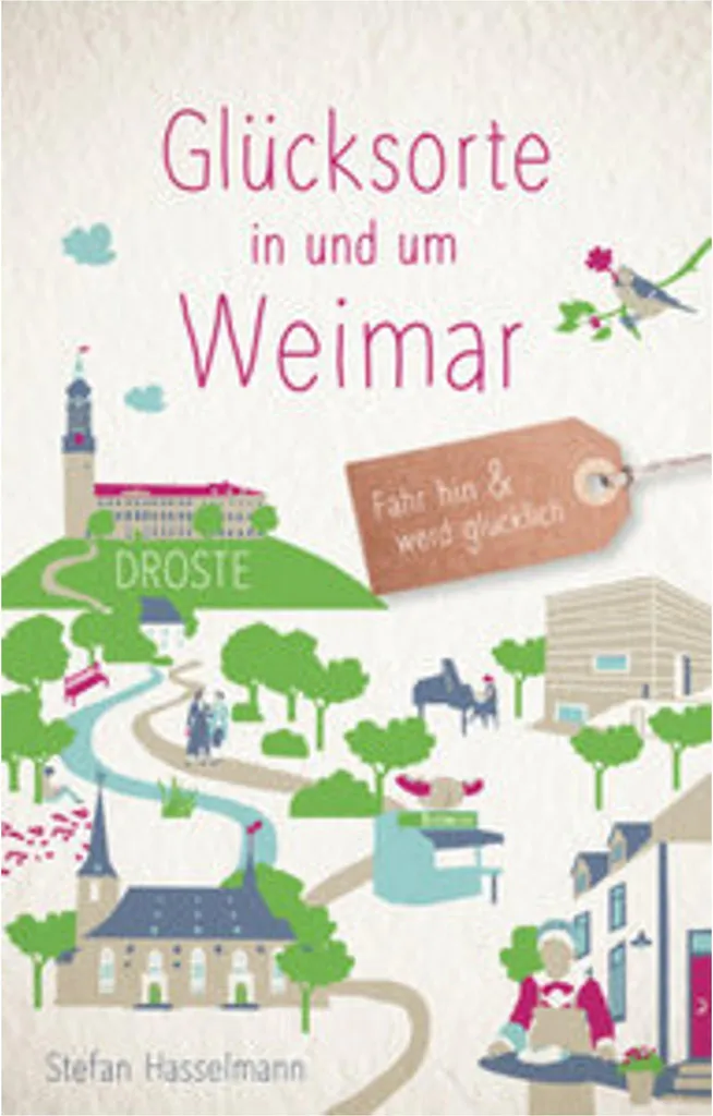 Glücksorte in und um Weimar : Guide de voyage des lieux de bonheur