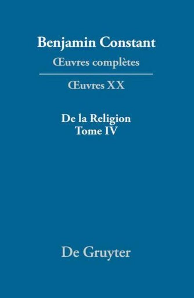 ¿uvres complètes, XX, De la Religion, considérée dans sa source, ses formes et ses développements, Tome IV