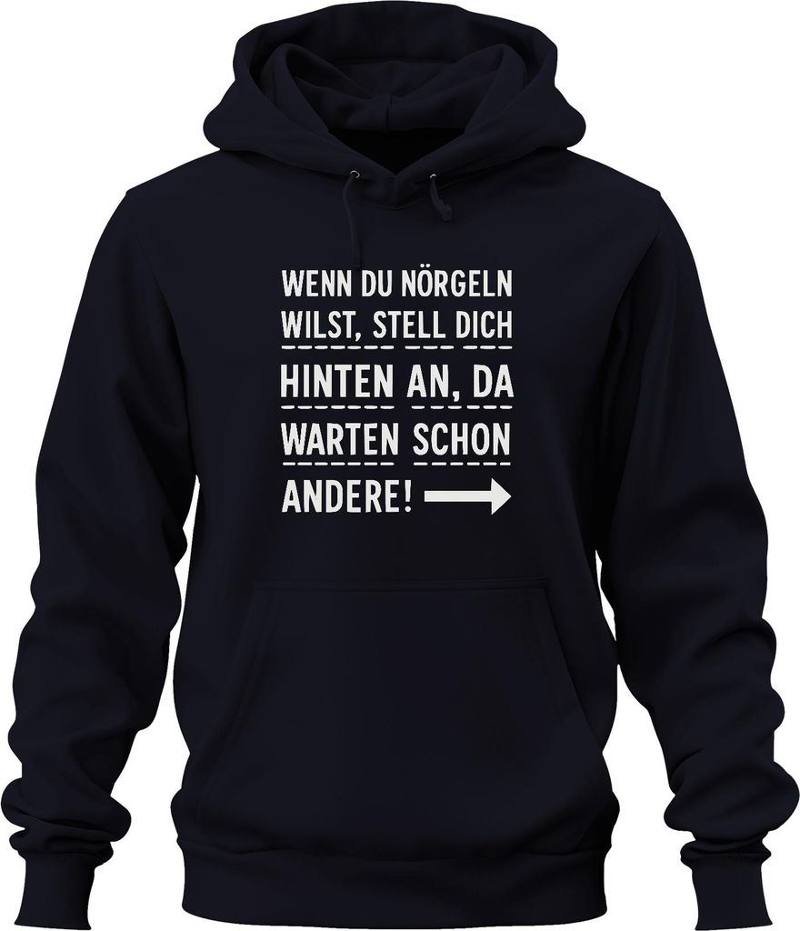 Wenn du nörgeln willst stell dich hinten lustiger Spruch frech Uni Hoodie Kapuzenpullover, Navy, S