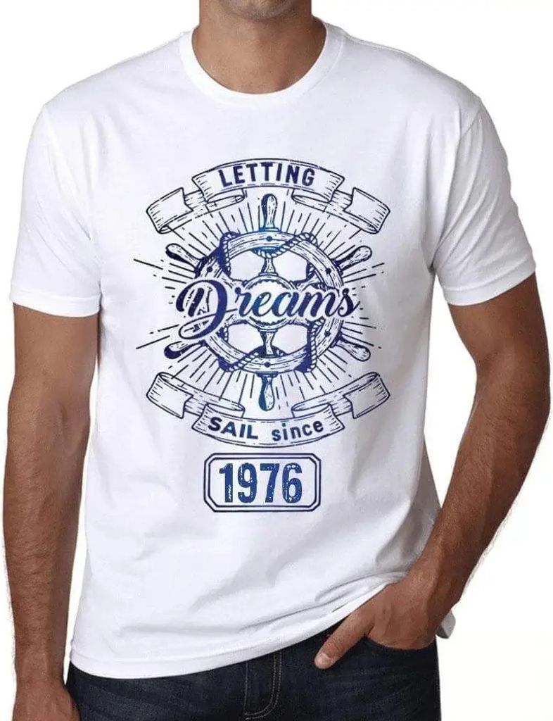 Herren Grafik T-Shirt Träume segeln lassen seit 1976 – Letting Dreams Sail Since 1976 – Geschenk 48. Geburtstag Jahrestag 48 Jahre Jubiläum 4...