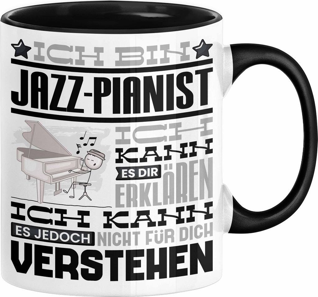 Jazz-Pianist Geschenk Tasse Geschenkidee für Jazz-Pianist Geburtstag Lustig Ich Bin Jazz-Pianist Ich Kann Es Dir Erklären Aber Nicht Für Dich Ve...