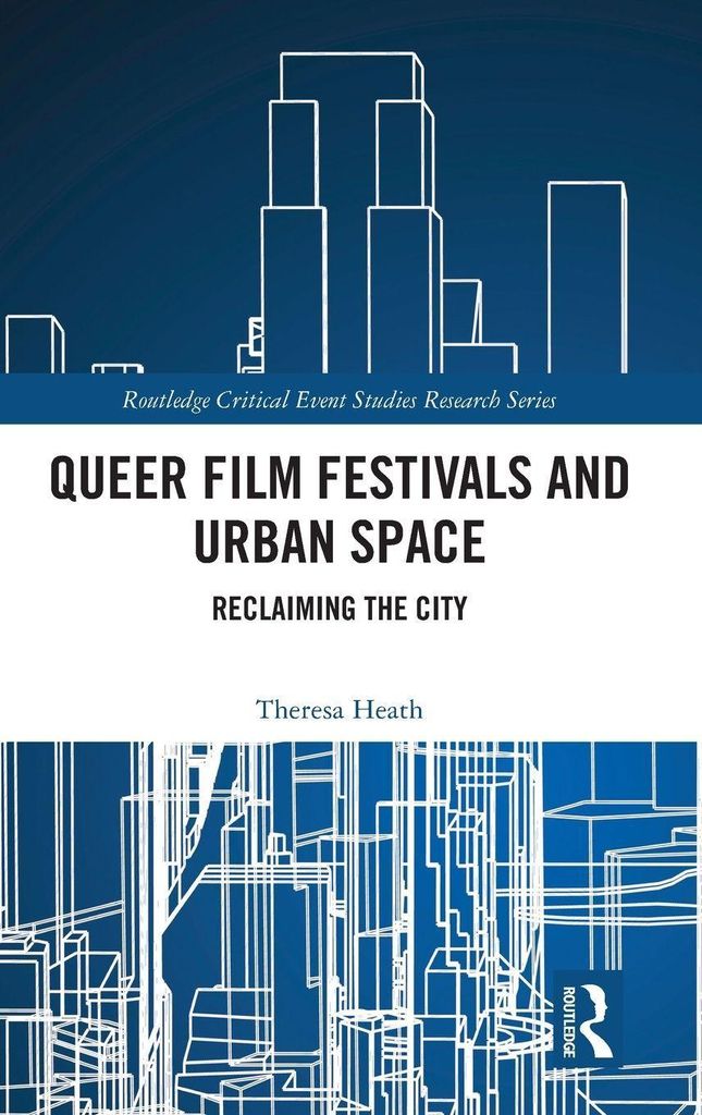 Queer Film Festivals and Urban Space