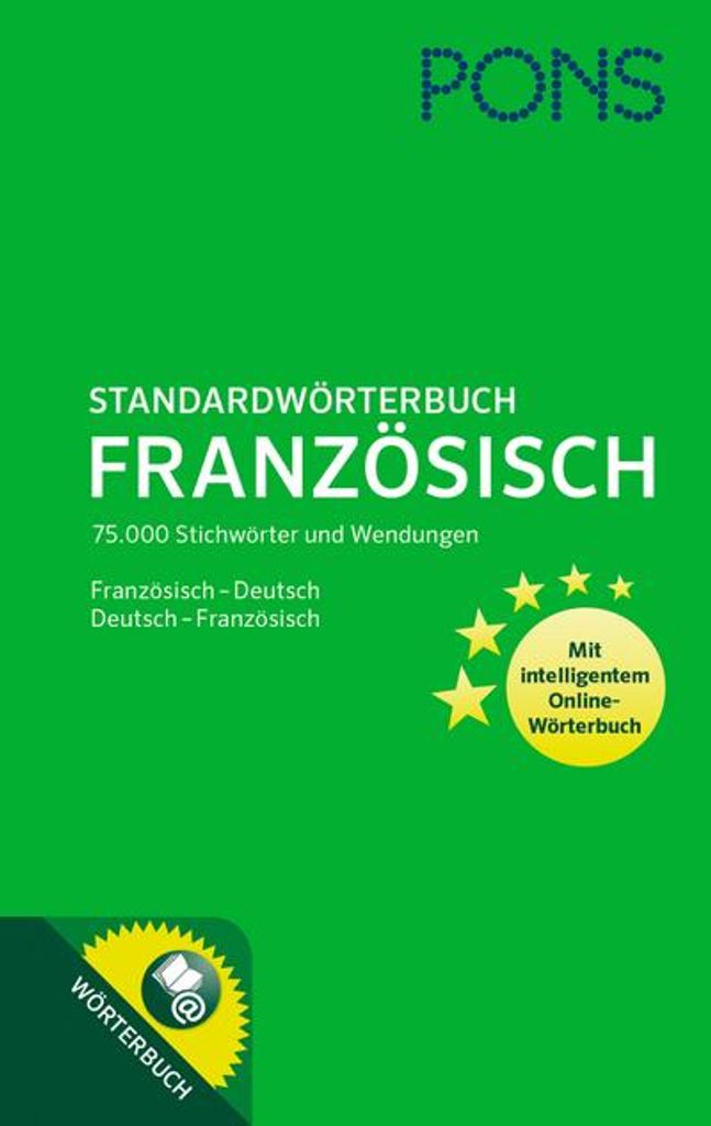 PONS Standardwörterbuch Französisch: 75.000 Stichwörter und Wendungen. Mit intelligentem Online-Wörterbuch. Französisch-Deutsch / Deutsch-Fran...