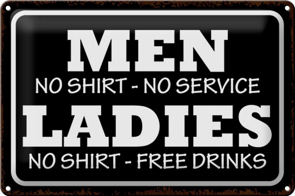 Blechschild Spruch 30x20cm Men Ladies No Shirt No Service
