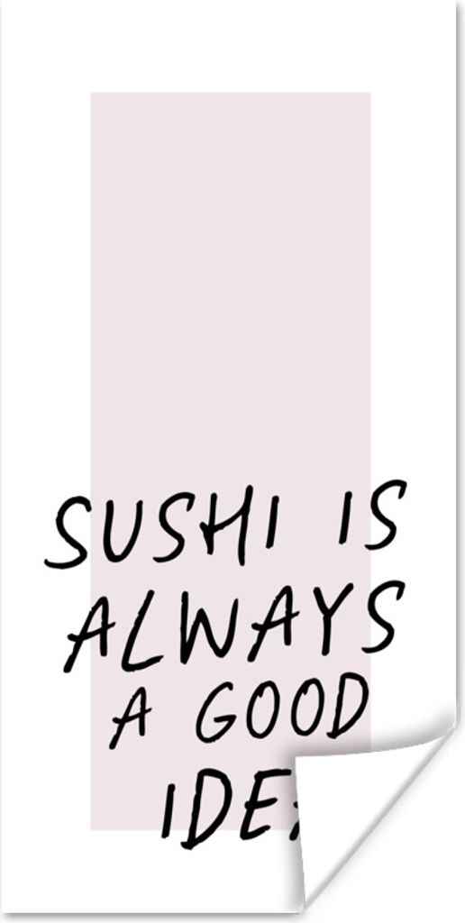 MuchoWow Poster Zitate - Sushi ist immer eine gute Idee - Sprichwörter - Essen 80x160 cm - Kinderzimmer