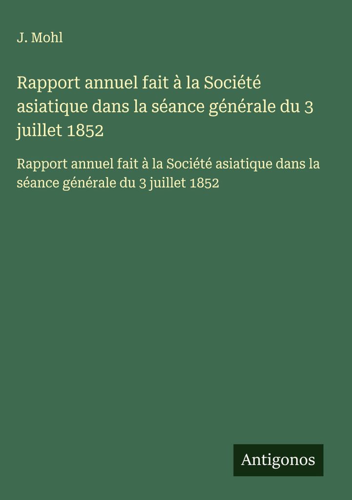 Jahresbericht an die Asiatische Gesellschaft in der allgemeinen Sitzung vom 3. Juli 1852