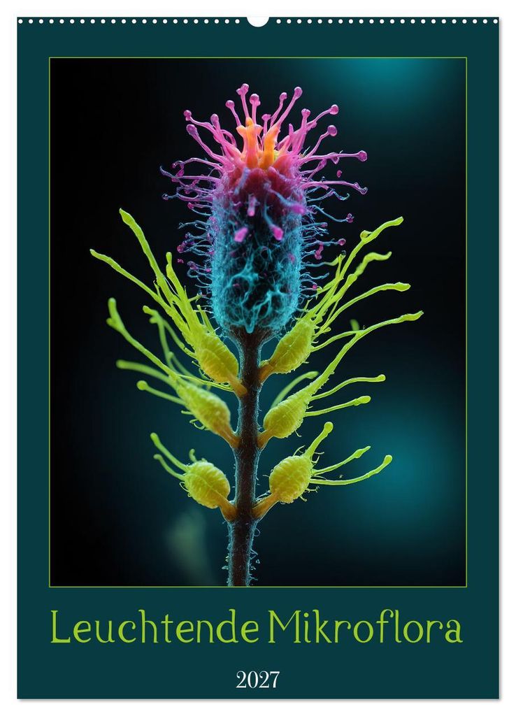 Leuchtende Mikroflora (Wandkalender 2027 DIN A2 hoch), CALVENDO Monatskalender