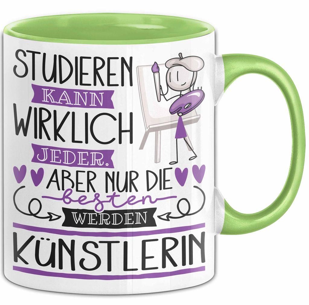 Künstlerin Tasse Lustiges Geschenk Studieren Kann Wirklich Jeder Nur Die Besten Werden Künstlerin (Grün)