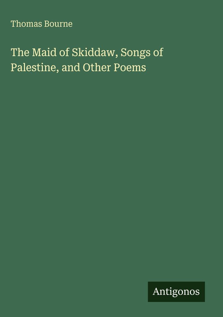 The Maid of Skiddaw, Songs of Palestine, and Other Poems