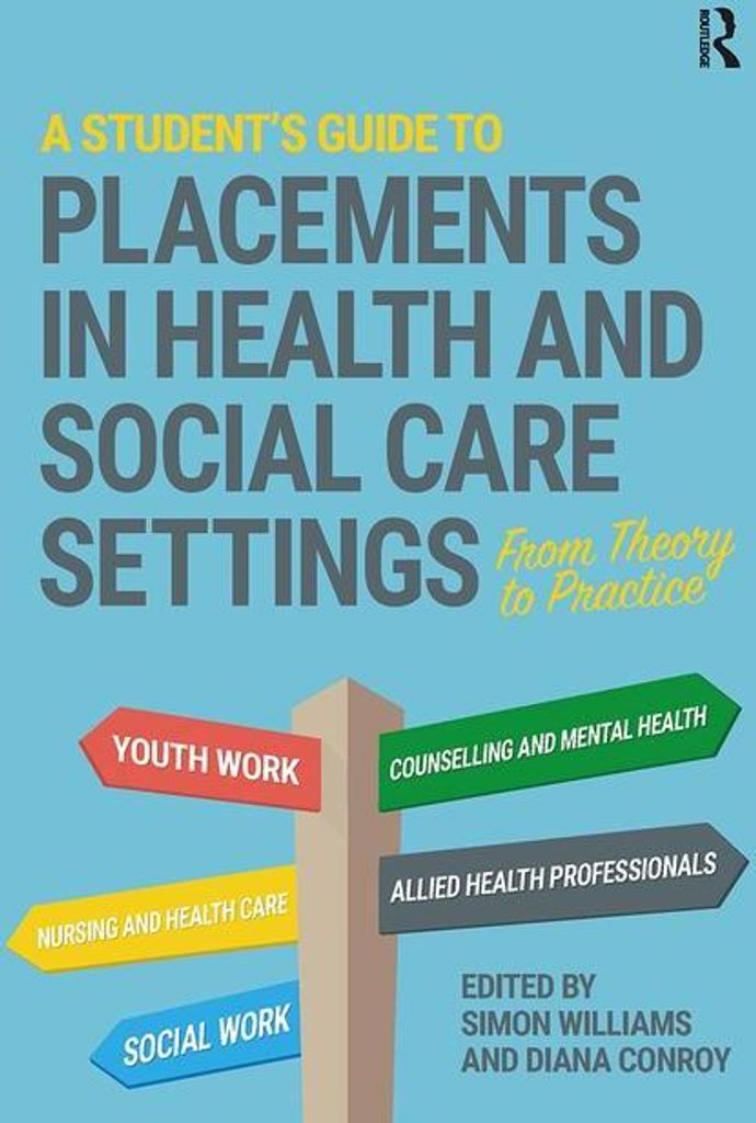 A Student's Guide to Placements in Health and Social Care Settings