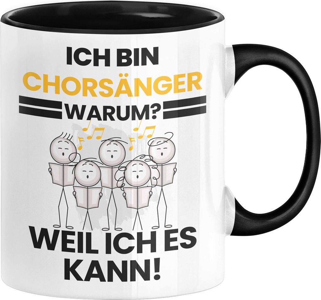 Chorsänger Geschenk Tasse Lustiger Spruch Ich Bin Chorsänger Warum Weil Ich Es Kann Geschenkidee Bester Chorsänger Geburtstag Kaffee-Becher (Sch...