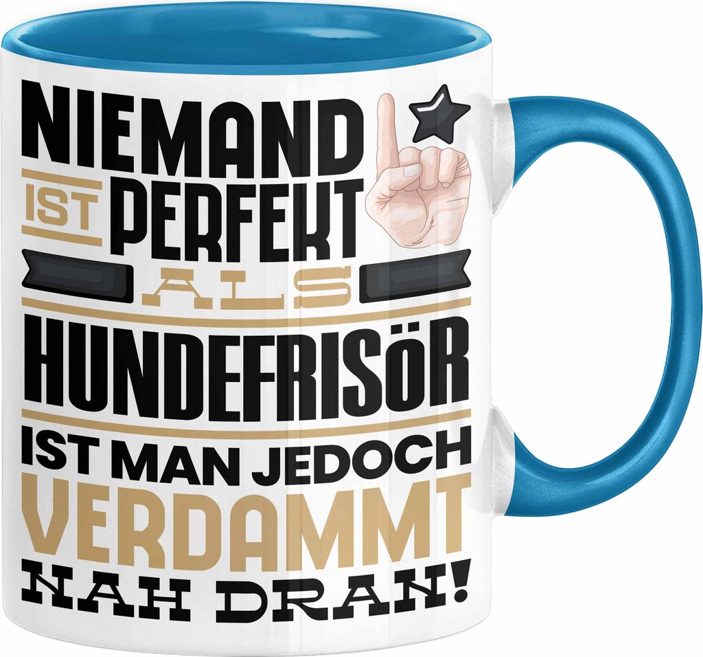Hundefrisör Geschenk Tasse Lustige Geschenkidee für Hundefrisör Geburtstag Kaffee-Becher Niemand Ist Perfekt Aber Als Hundefrisör Ist Man Nah D...