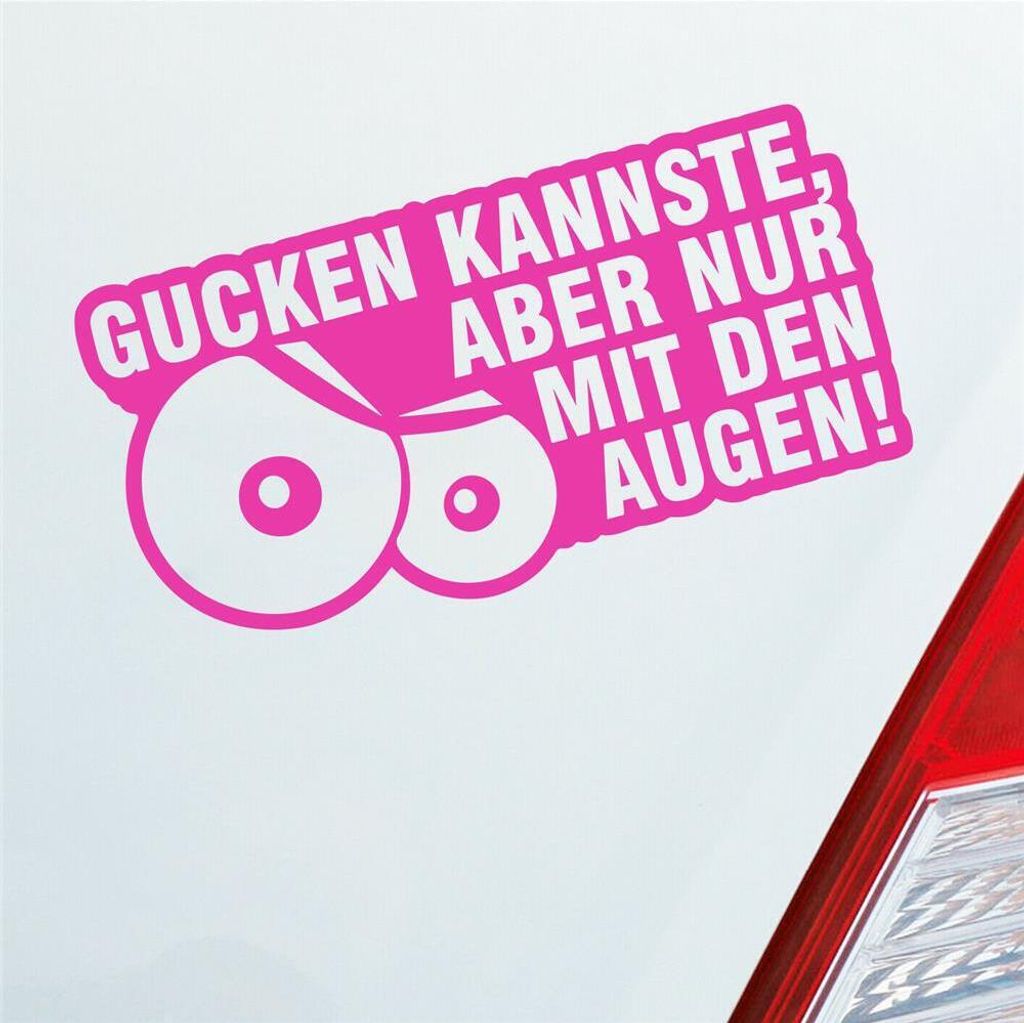 Auto Aufkleber Gucken kannste, aber nur mit den Augen! 12x6 cm Pink Sticker Heckscheibenaufkleber