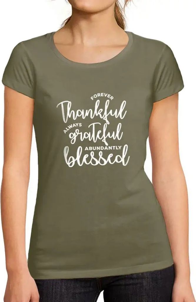 Damen Grafik T-Shirt Ewig dankbar immer dankbar reichlich gesegnet – Forever Thankful Always Grateful Abundantly Blessed – Öko-Verantwortlich ...