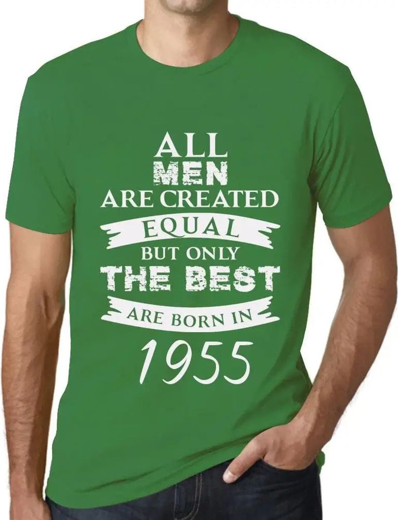 Herren Grafik T-Shirt Alle Menschen sind gleich aber nur die Besten werden 1955 geboren – All Men Are Created Equal but Only the Best Are Born in...