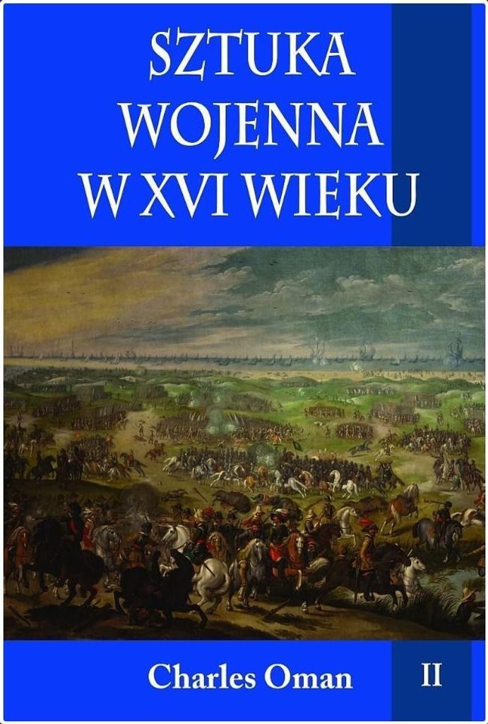 Sztuka Wojenna W Xvi Wieku T.2