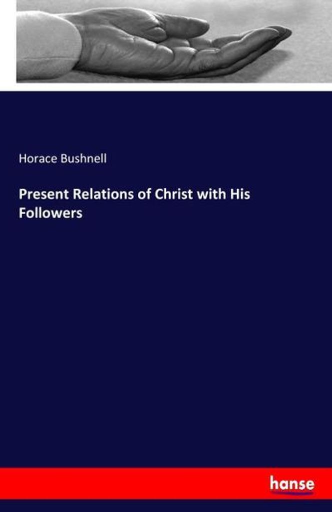 Present Relations of Christ with His Followers