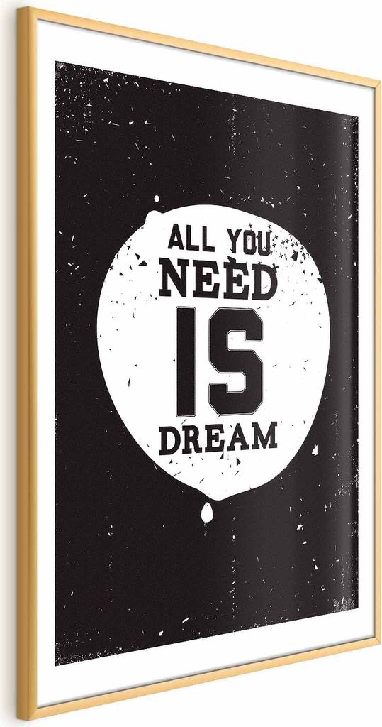 Posterpapier Poster - All You Need Is Dream 40x60 cm Text m-B-0048-ao-a