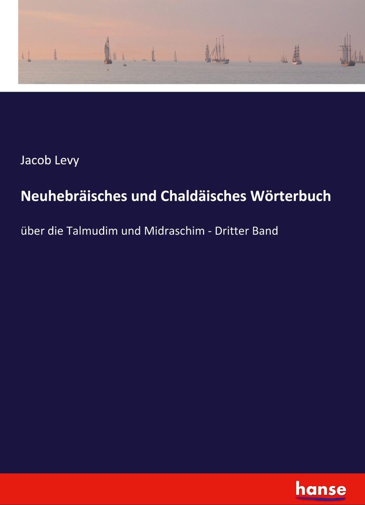 Neuhebräisches und Chaldäisches Wörterbuch