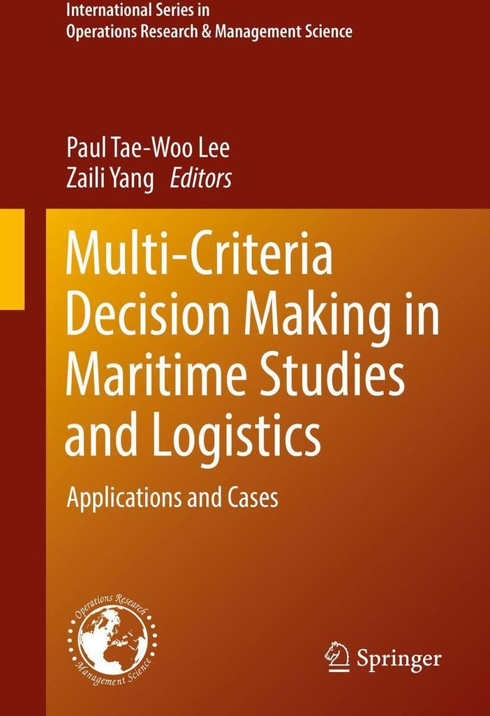 Multi-Criteria Decision Making in Maritime Studies and Logistics