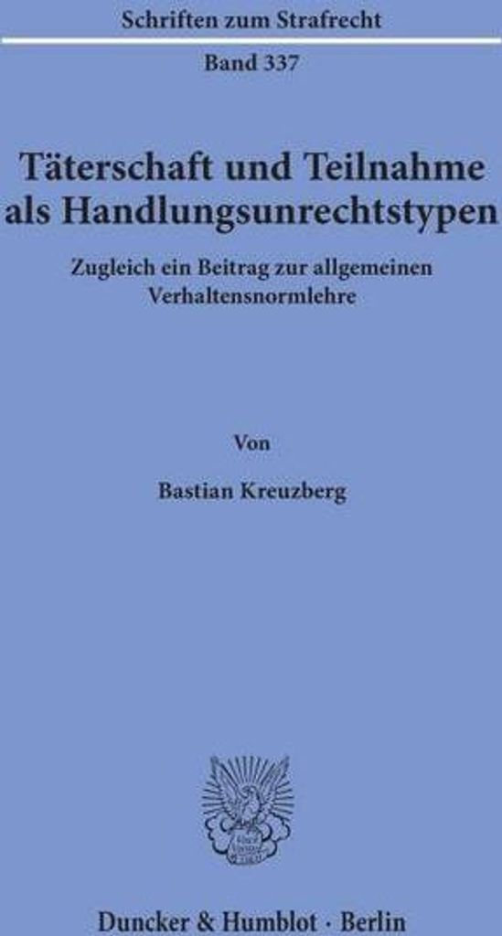 Täterschaft und Teilnahme als Handlungsunrechtstypen.